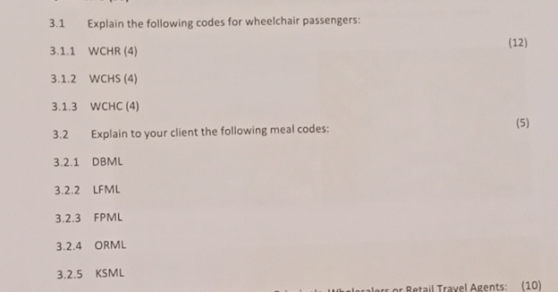  3.1 Explain the following codes for wheelchair passengers: 3.1.1 WCHR (4)