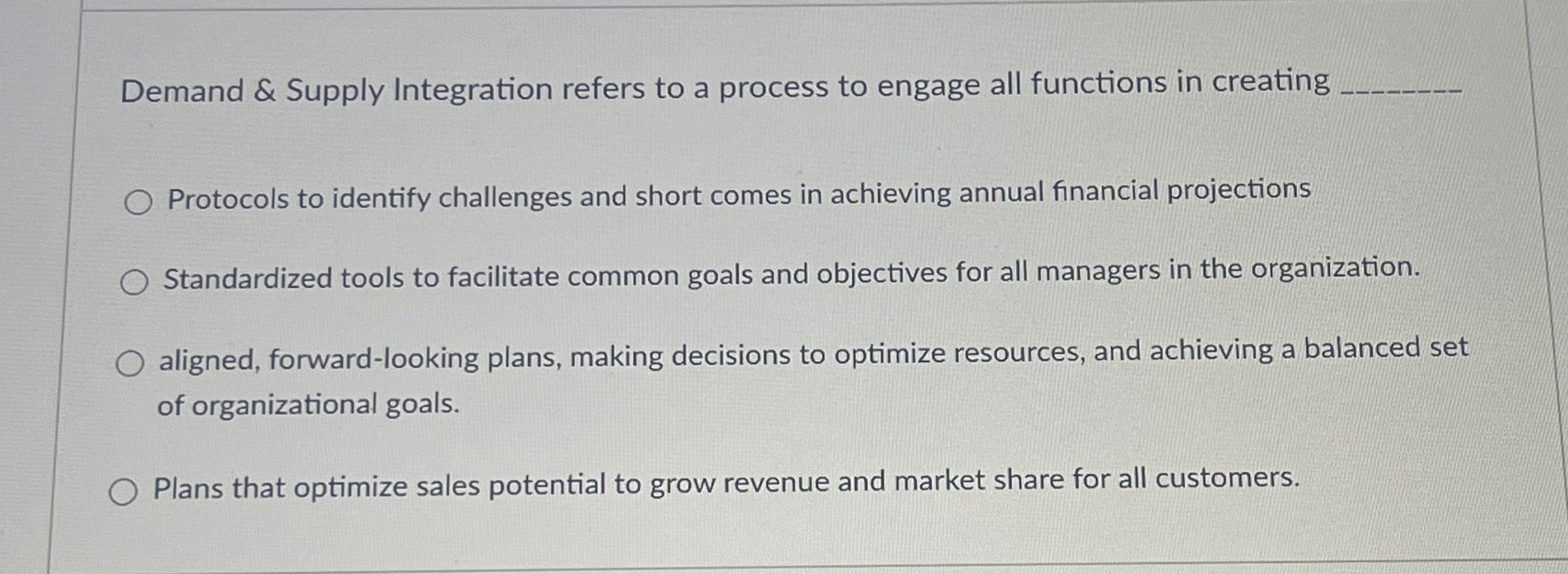 Demand & Supply Integration refers to a process to engage all