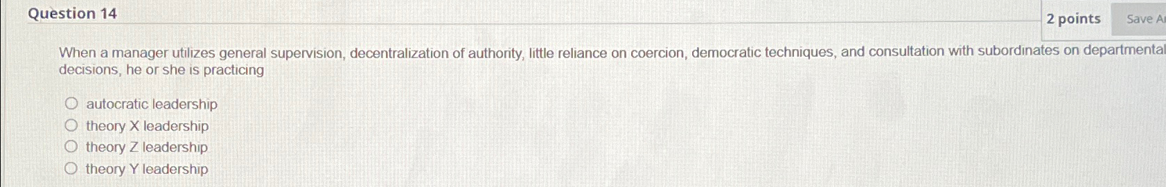  Question 14 2 points When a manager utilizes general supervision, decentralization
