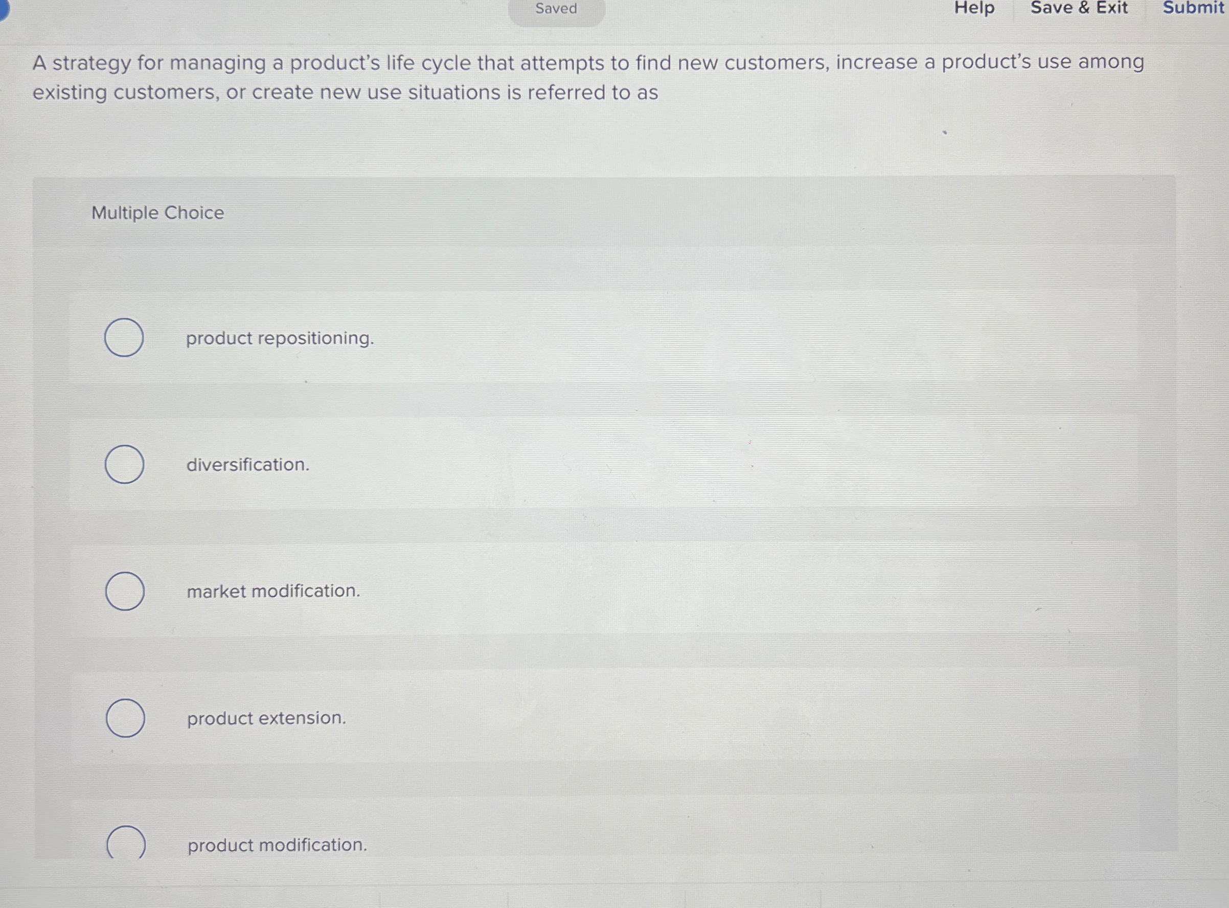  Help Save & Exit Submit A strategy for managing a product's