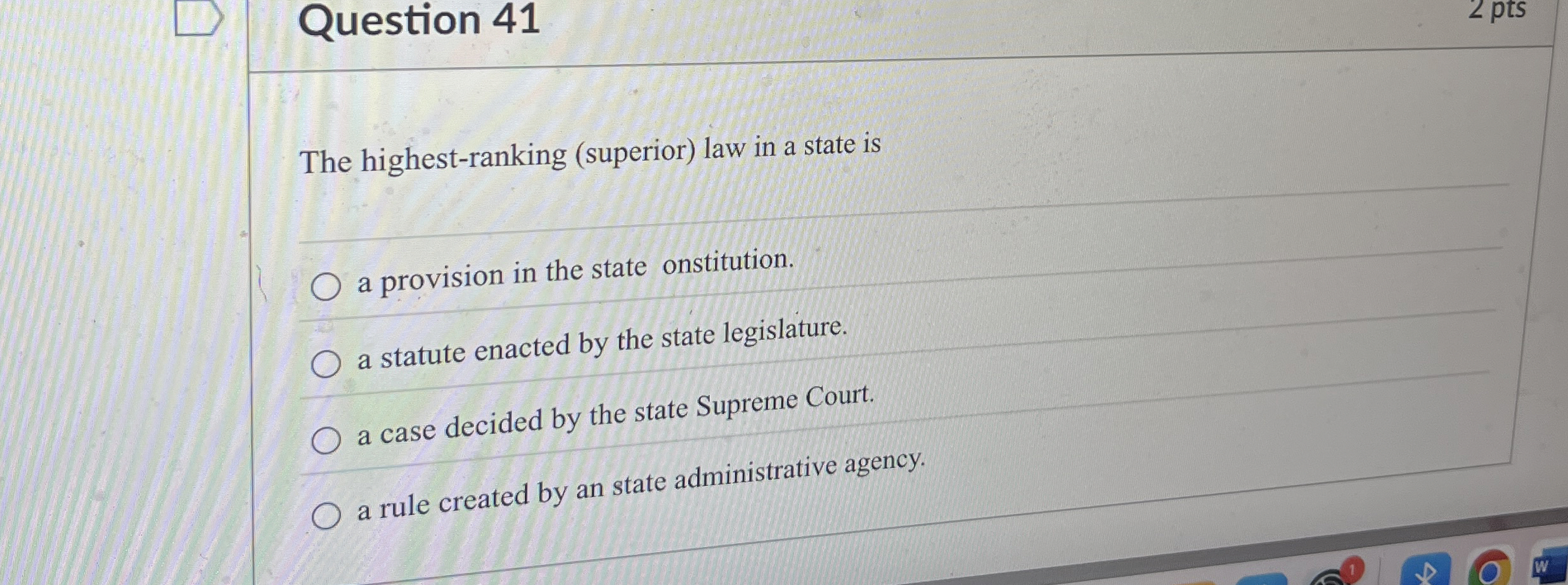  Question 41 The highest-ranking (superior) law in a state is a