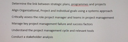  Determine the link between strategic plans, programmes and projects Align Organizational,