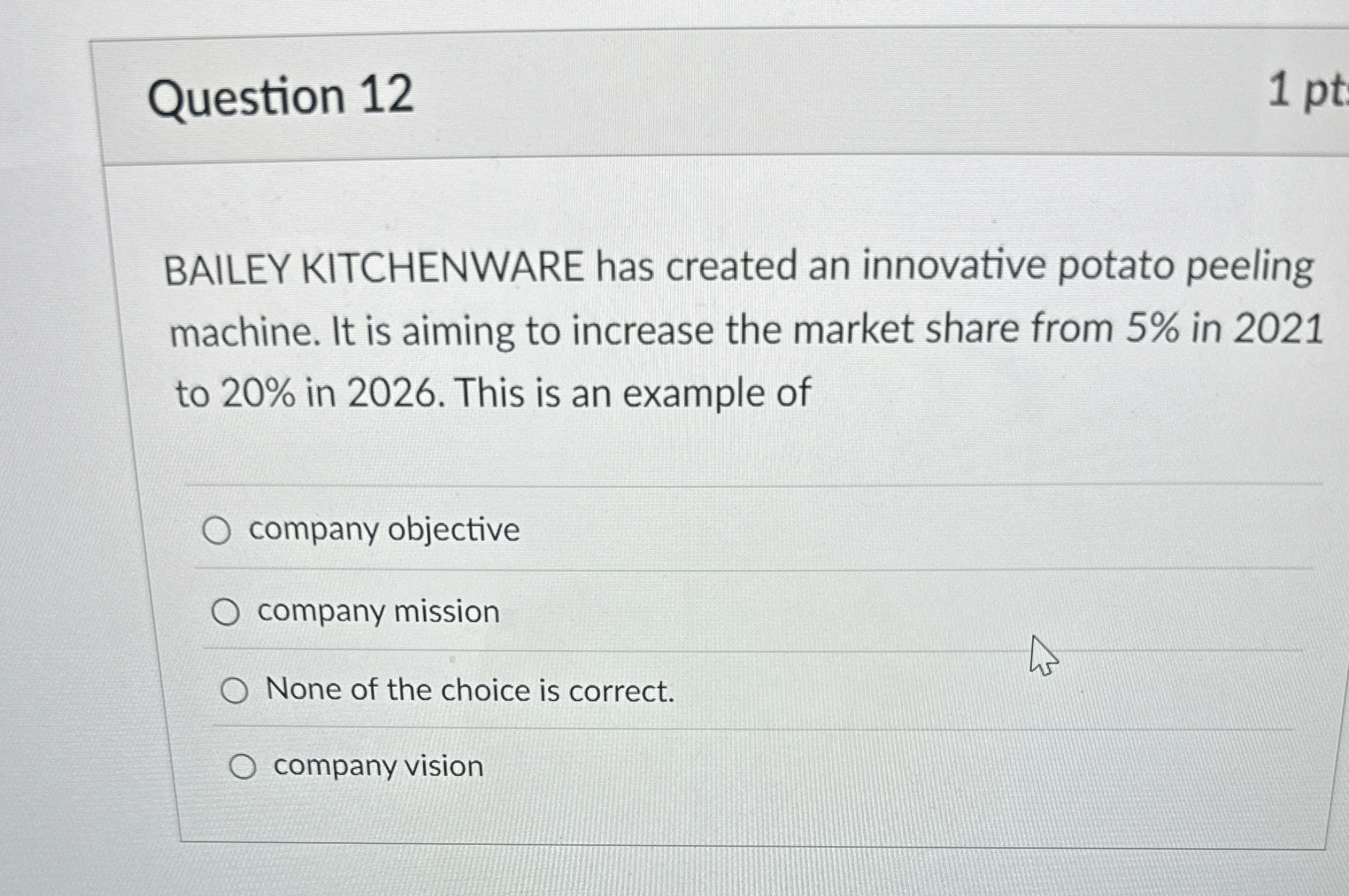  Question 12 BAILEY KITCHENWARE has created an innovative potato peeling machine.