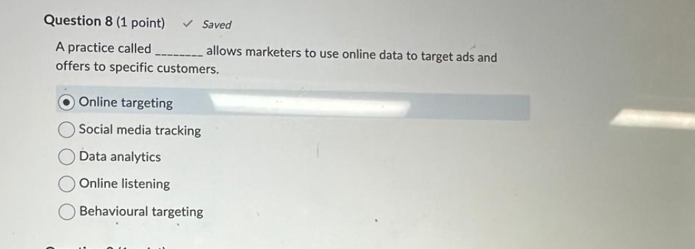  Question 8(1 point) Saved A practice called q, allows marketers to