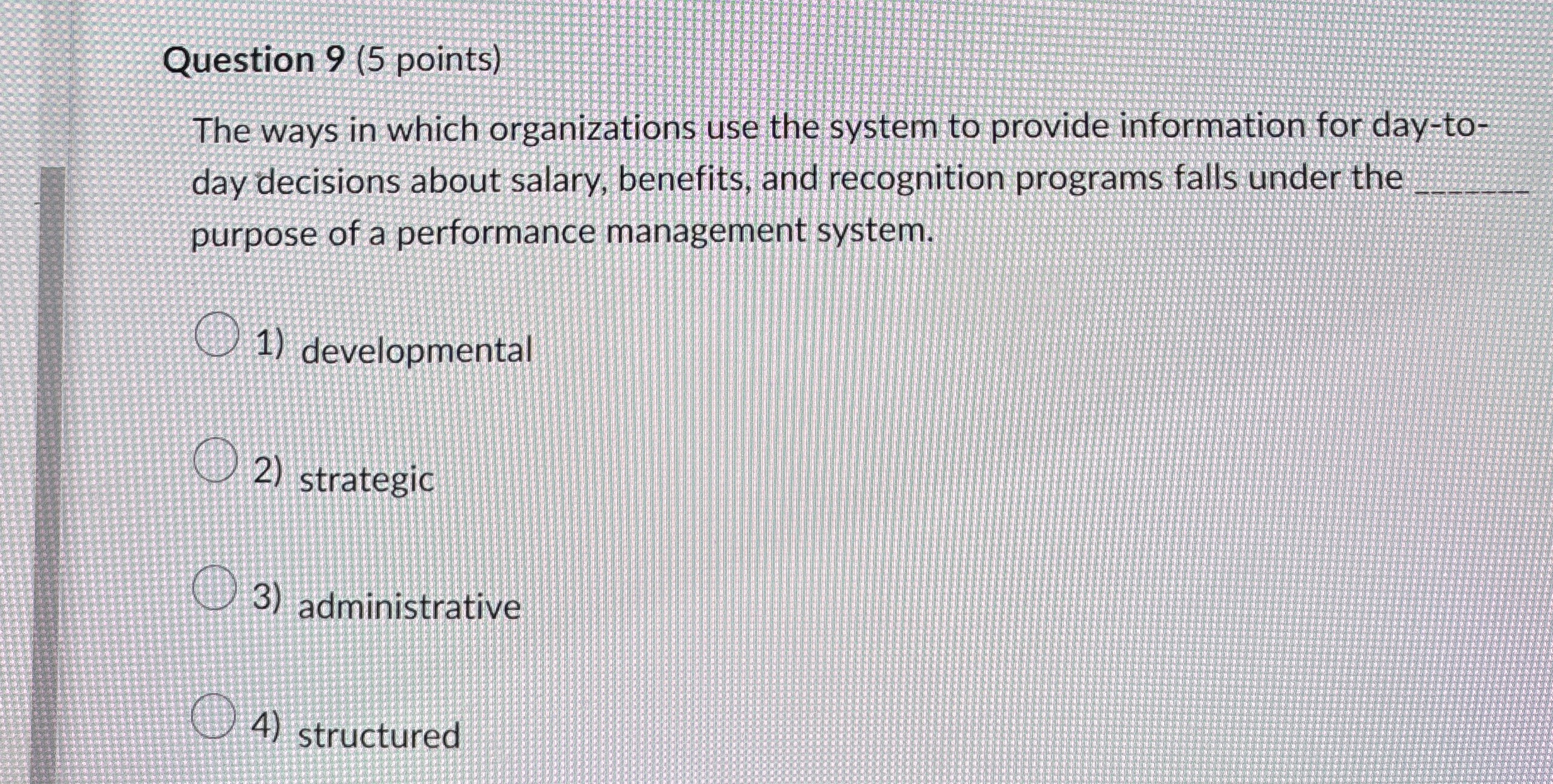  Question 9(5 points) The ways in which organizations use the system