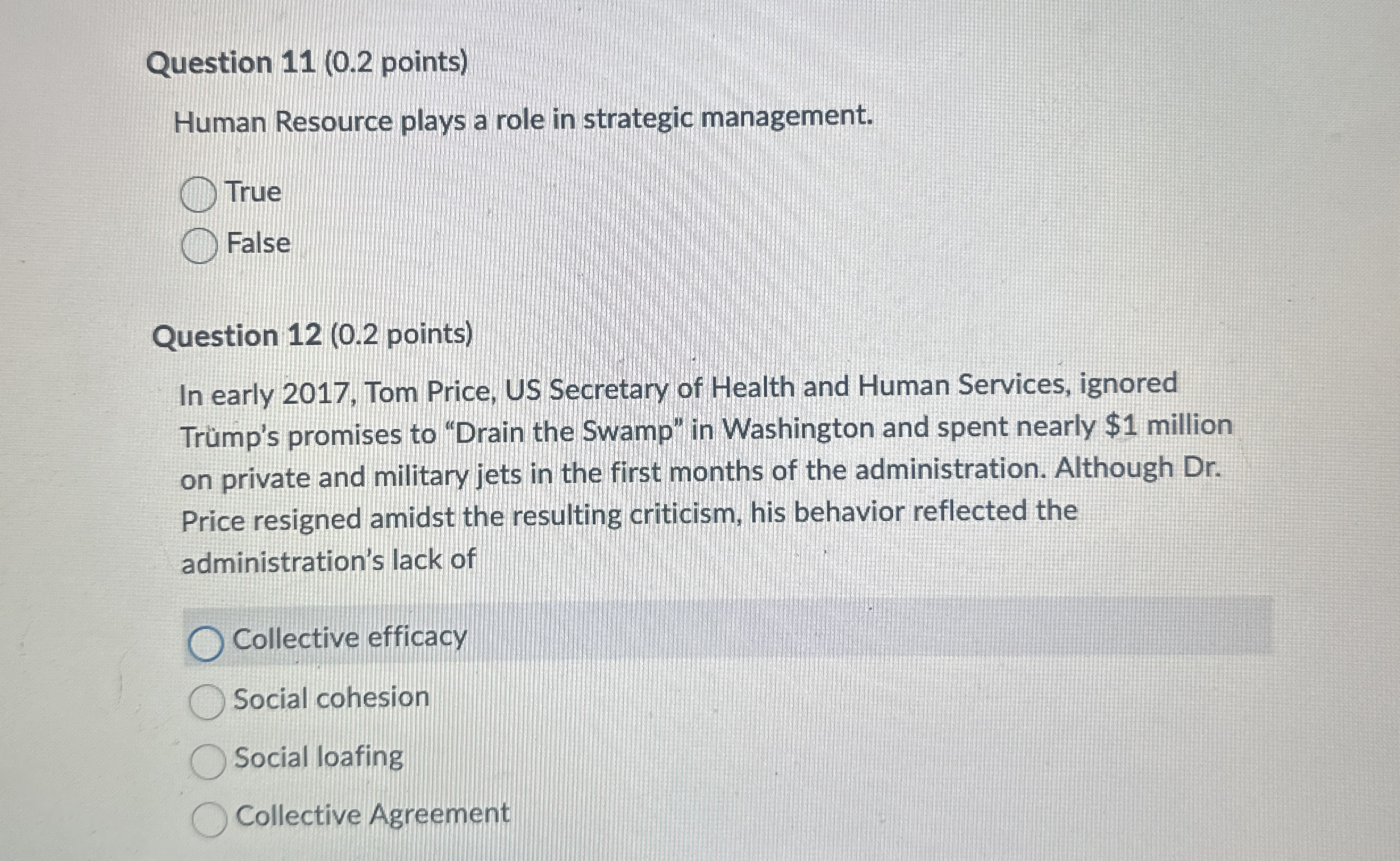 Question 11(0.2 points) Human Resource plays a role in strategic management.