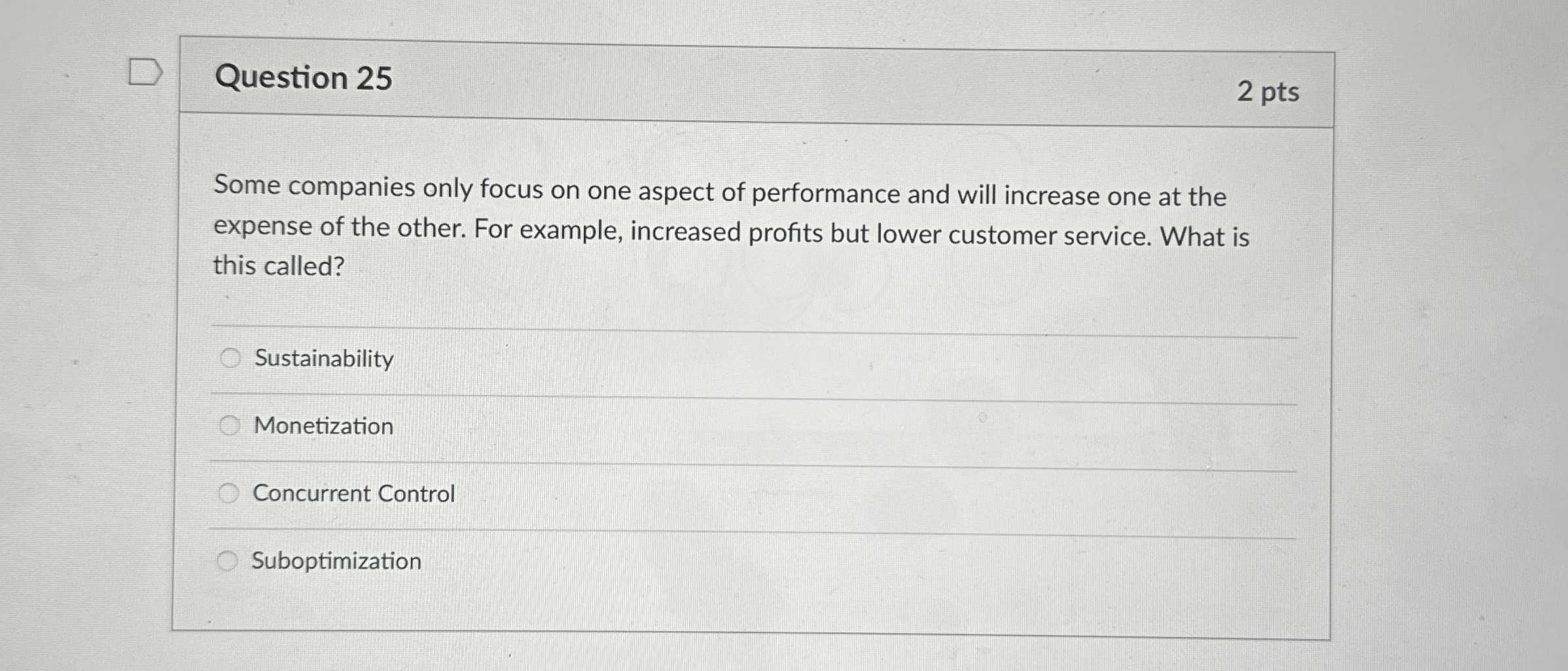  Question 25 2 pts Some companies only focus on one aspect