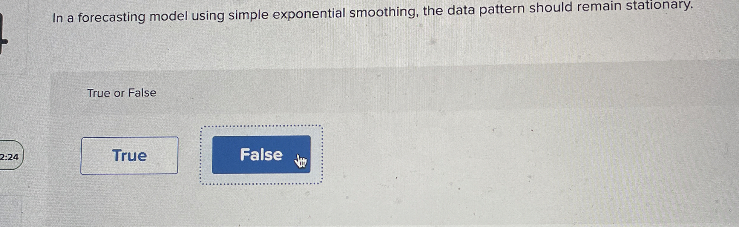  In a forecasting model using simple exponential smoothing, the data pattern