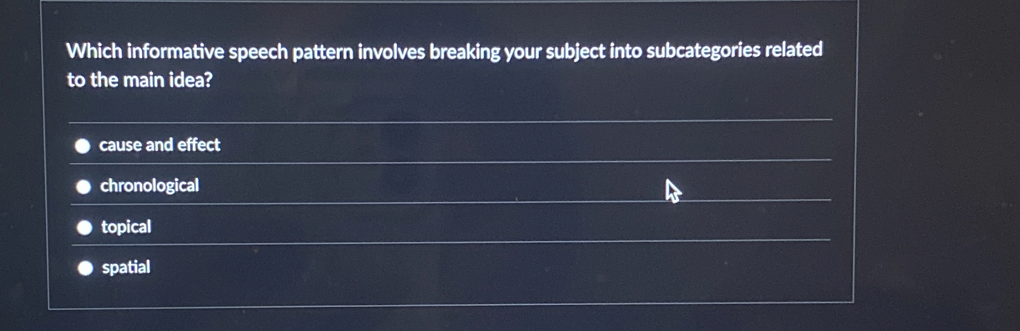  Which informative speech pattern involves breaking your subject into subcategories related
