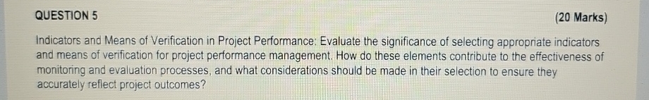  QUESTION 5 (20 Marks) Indicators and Means of Verification in Project