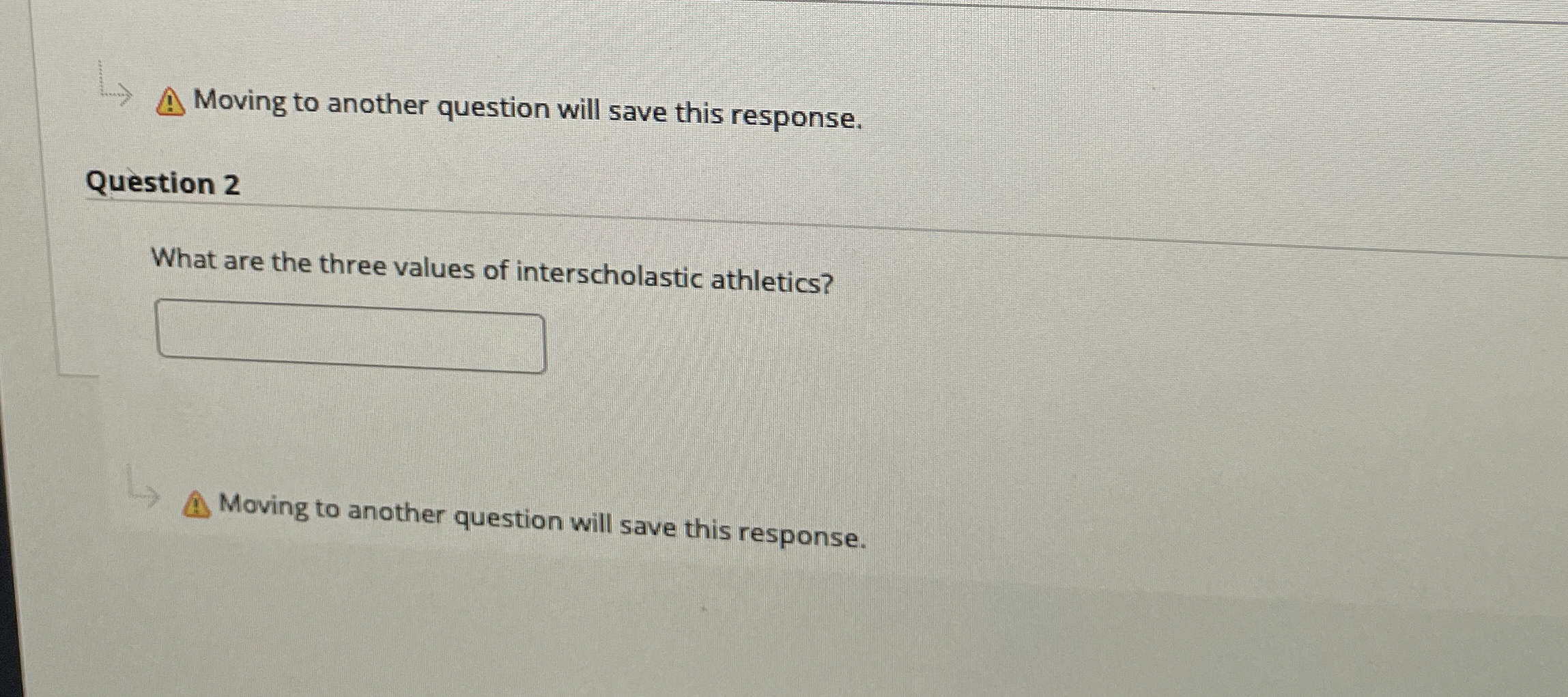  Moving to another question will save this response. Question 2 What