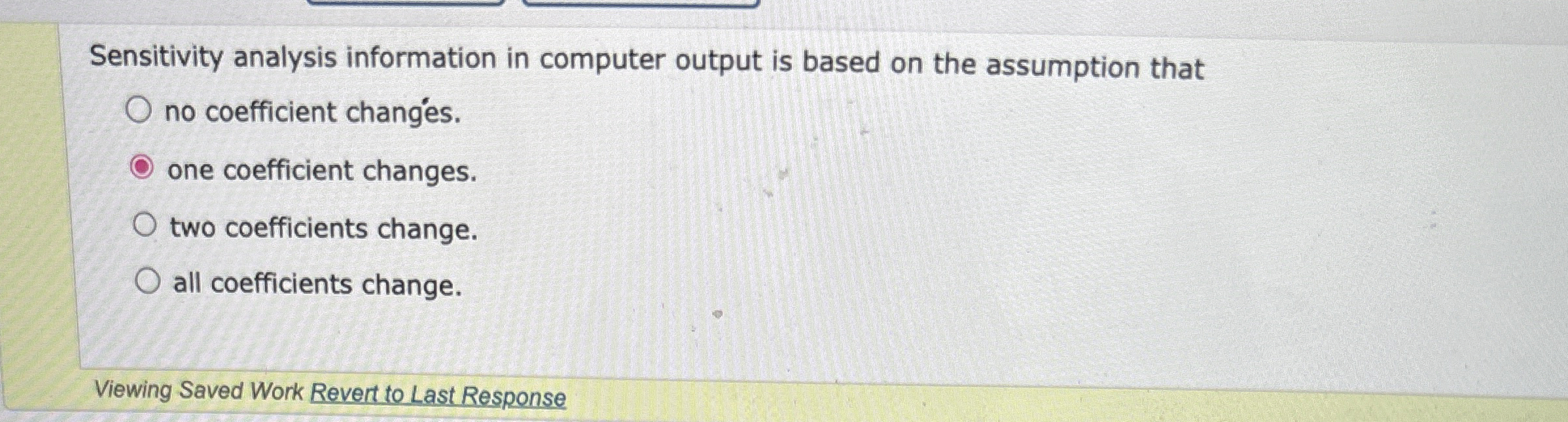  Sensitivity analysis information in computer output is based on the assumption