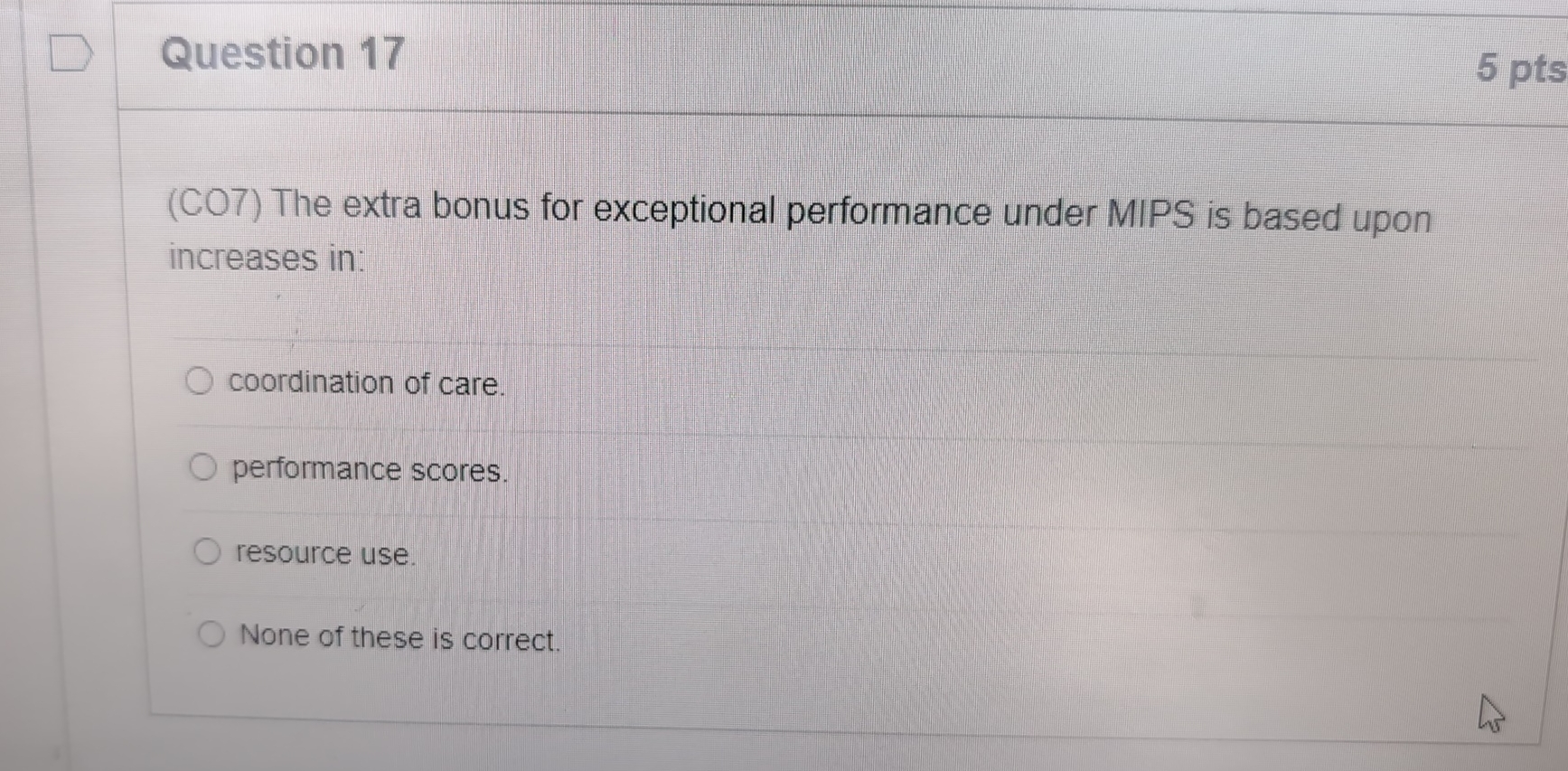  Question 17 5 pts (CO7) The extra bonus for exceptional performance