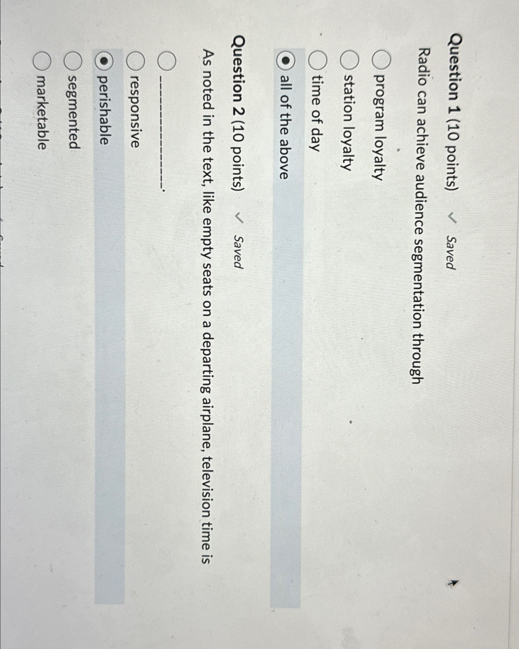  Question 1(10 points) Saved Radio can achieve audience segmentation through program