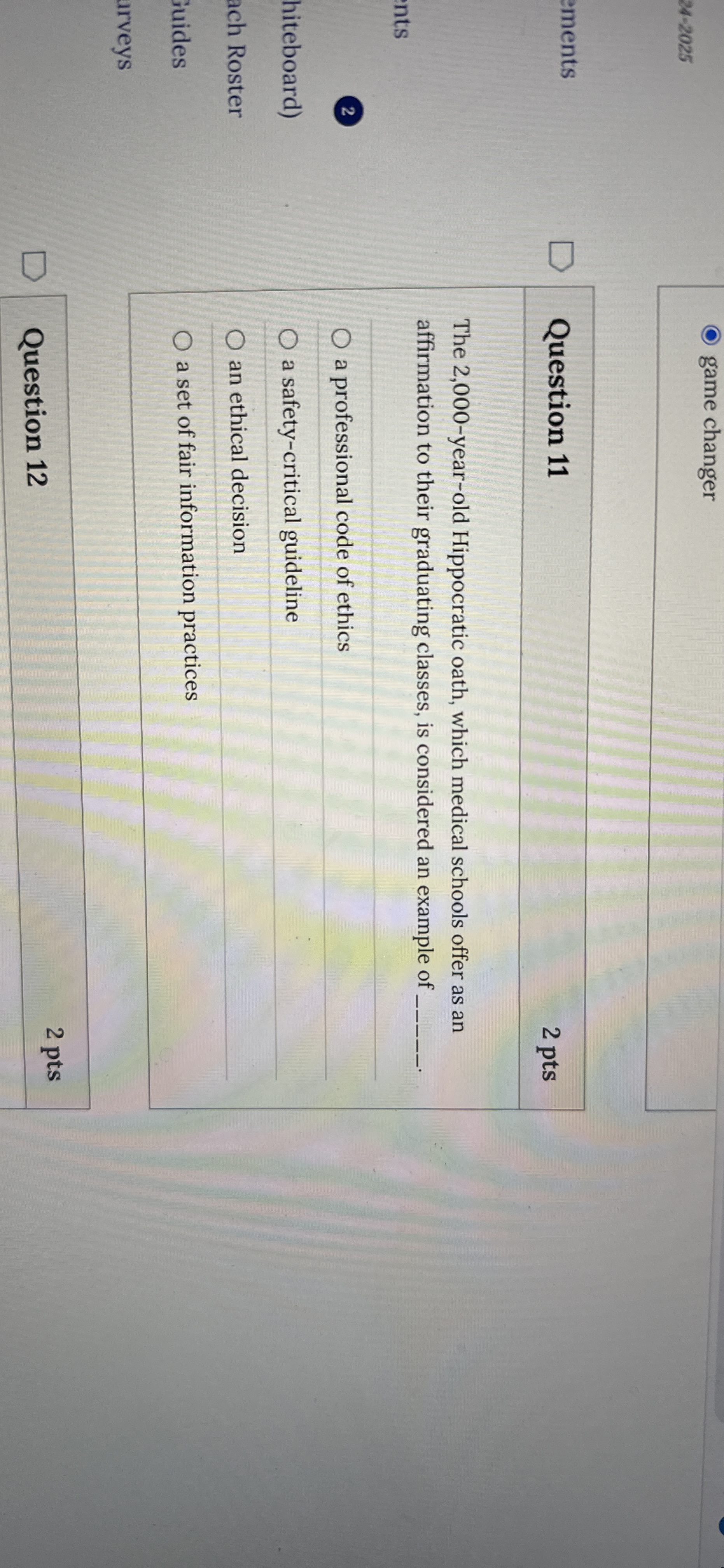  Question 11 The 2,000-year-old Hippocratic oath, which medical schools offer as