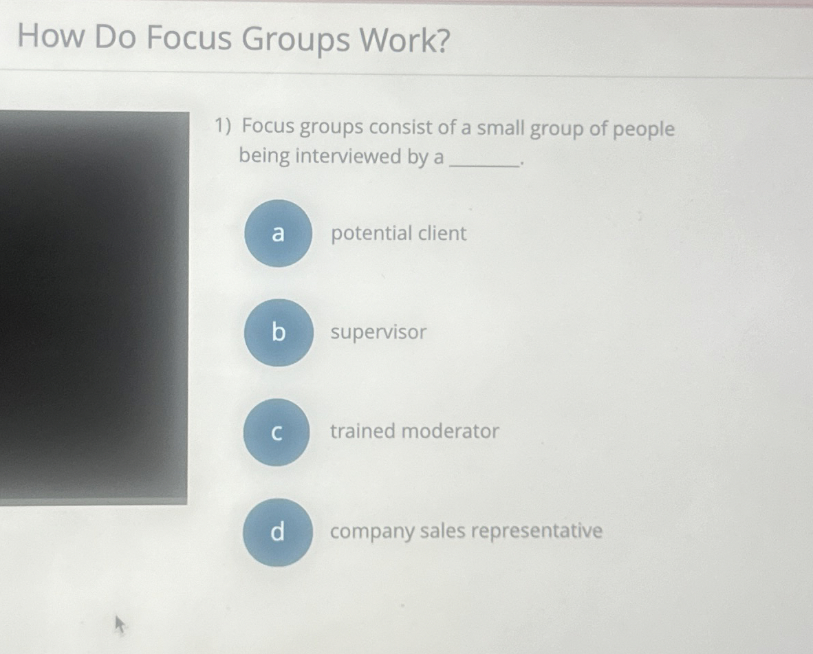  How Do Focus Groups Work? Focus groups consist of a small