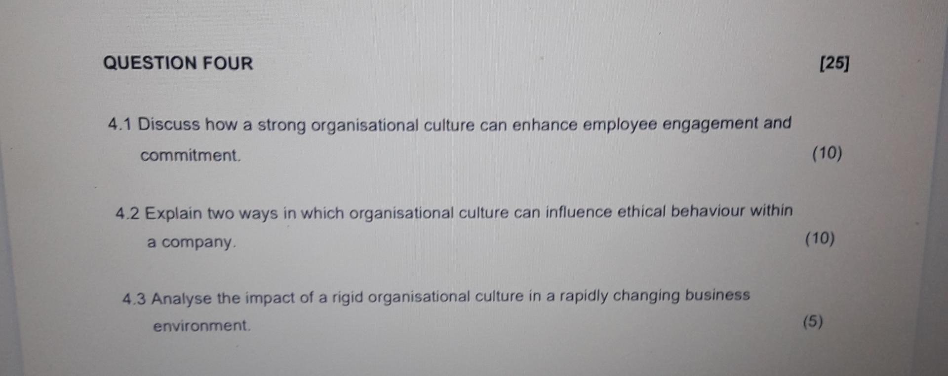  QUESTION FOUR [25] 4.1 Discuss how a strong organisational culture can