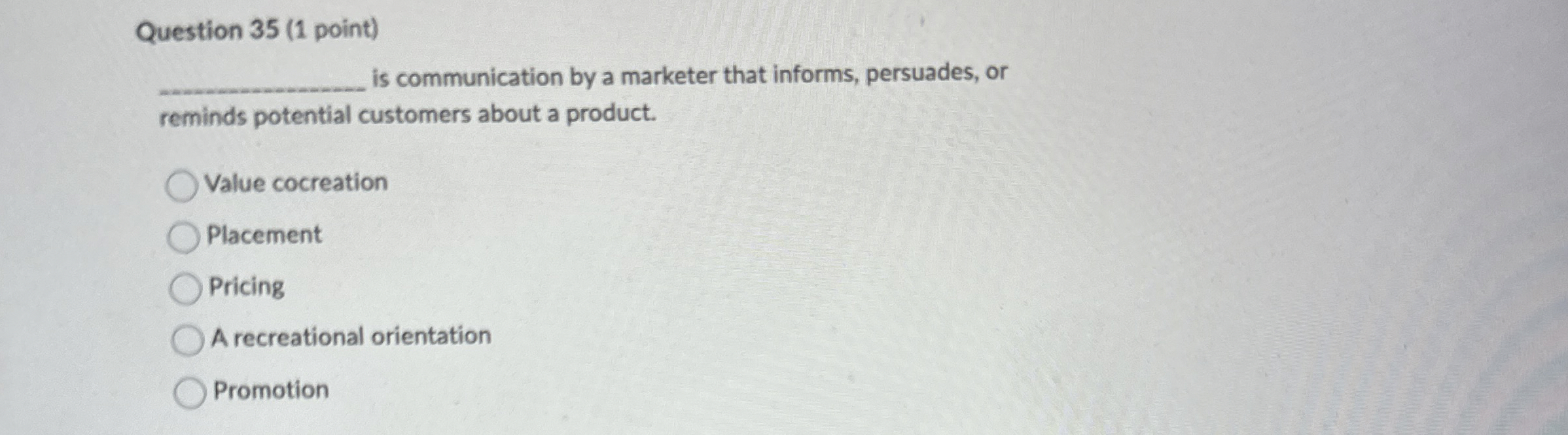  Question 35(1 point) is communication by a marketer that informs, persuades,