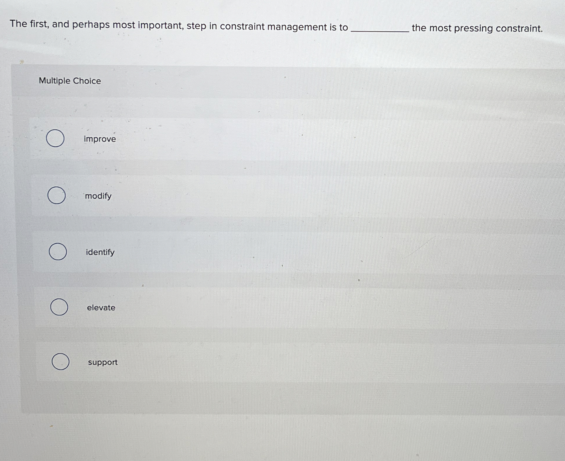  The first, and perhaps most important, step in constraint management is