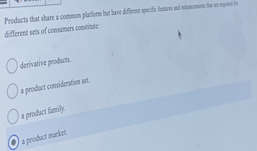  Products that share a common platform but have different specific features