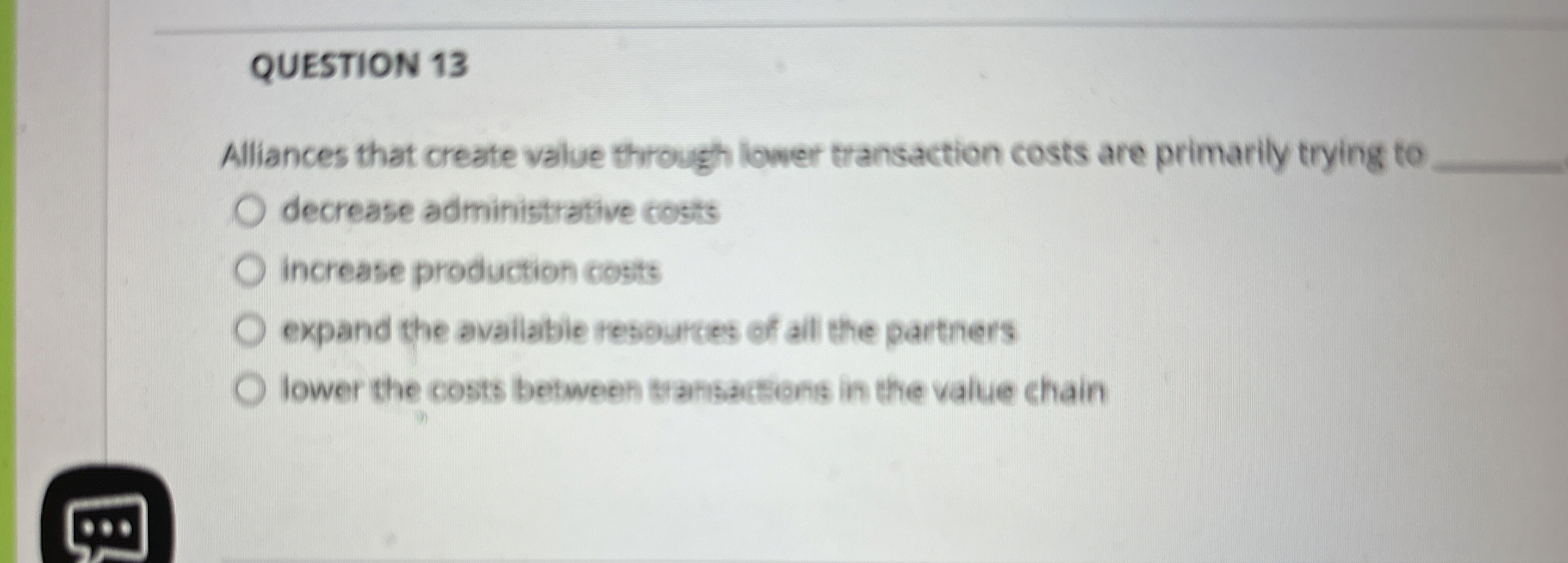  QUESTION 13 Alliances that create value through lower transaction costs are
