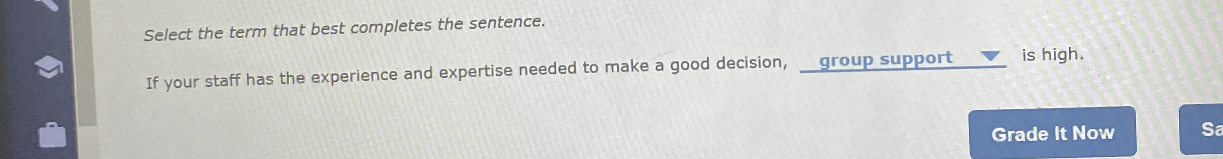  Select the term that best completes the sentence. If your staff