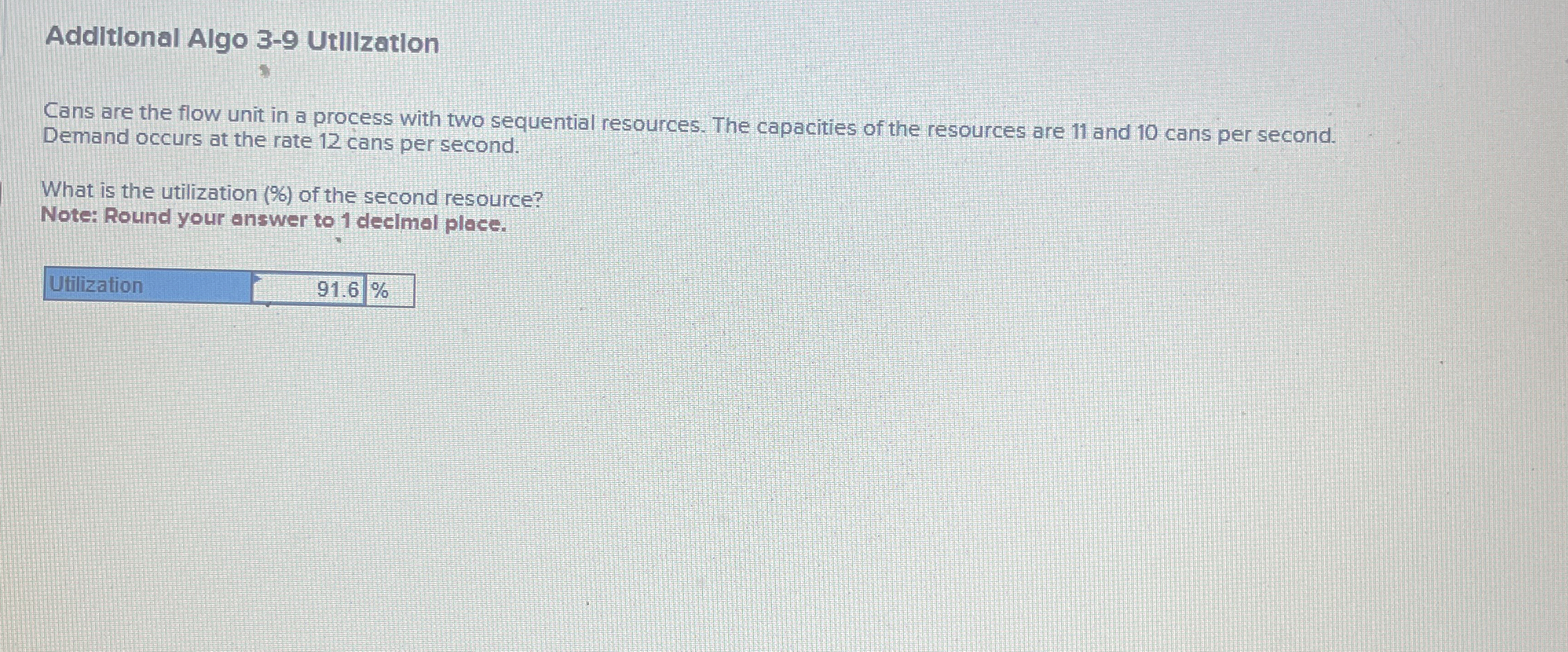  Additional Algo 3-9 Utillzation Cans are the flow unit in a