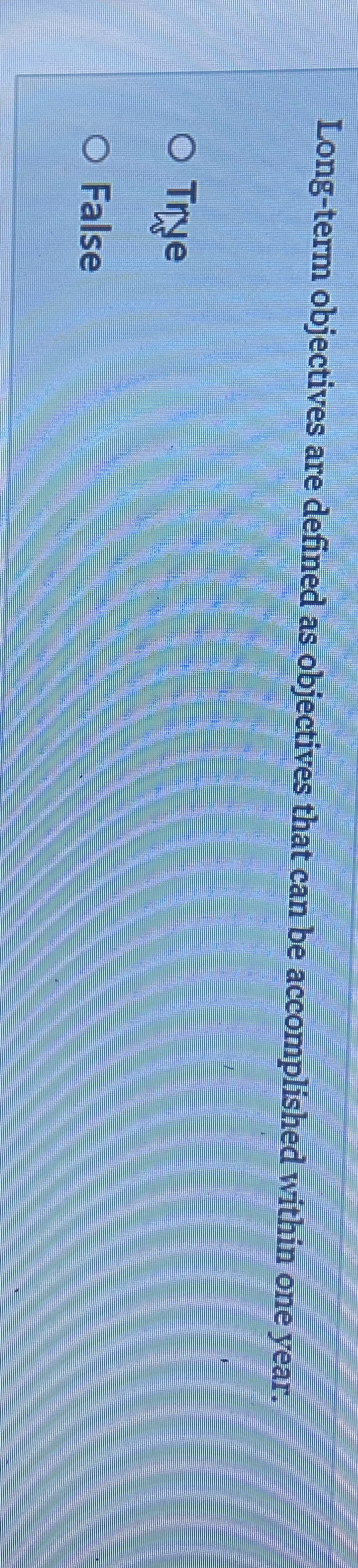  Long-term objectives are defined as objectives that can be accomplished within