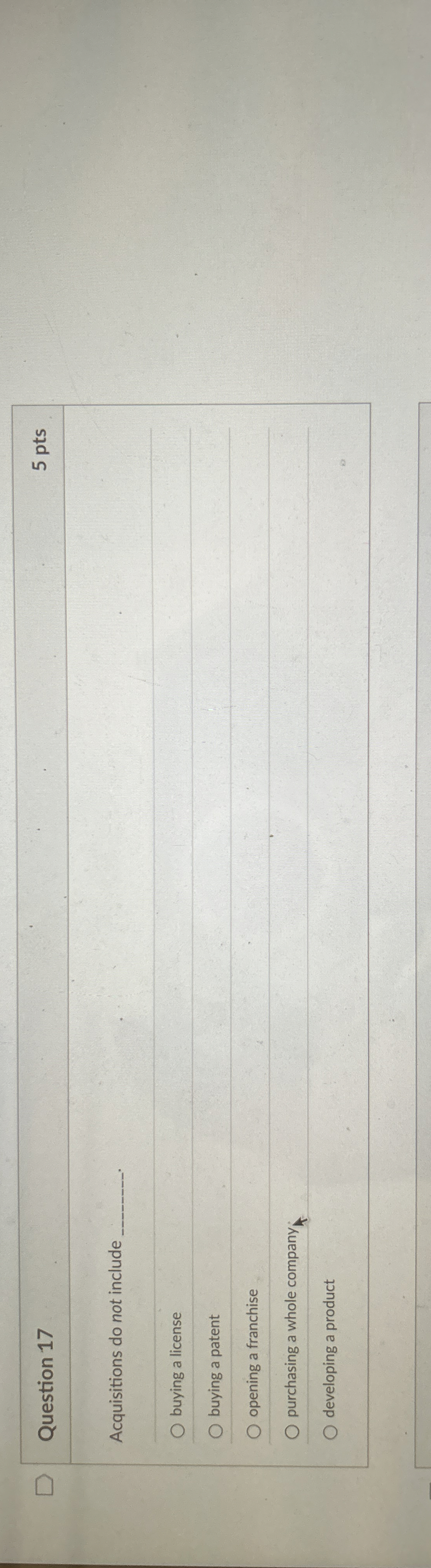  Question 17 5 pts Acquisitions do not include q, buying a