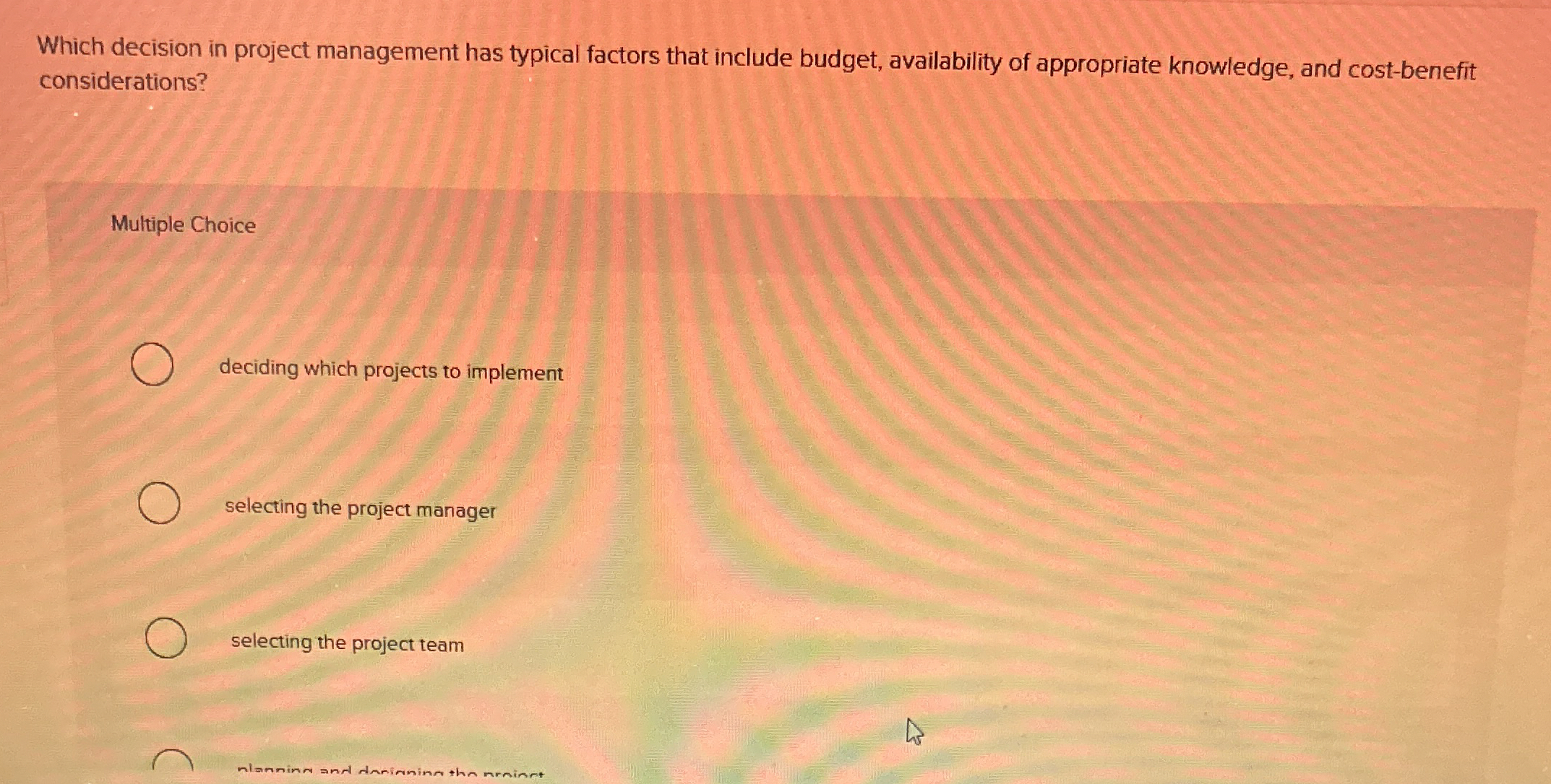  Which decision in project management has typical factors that include budget,