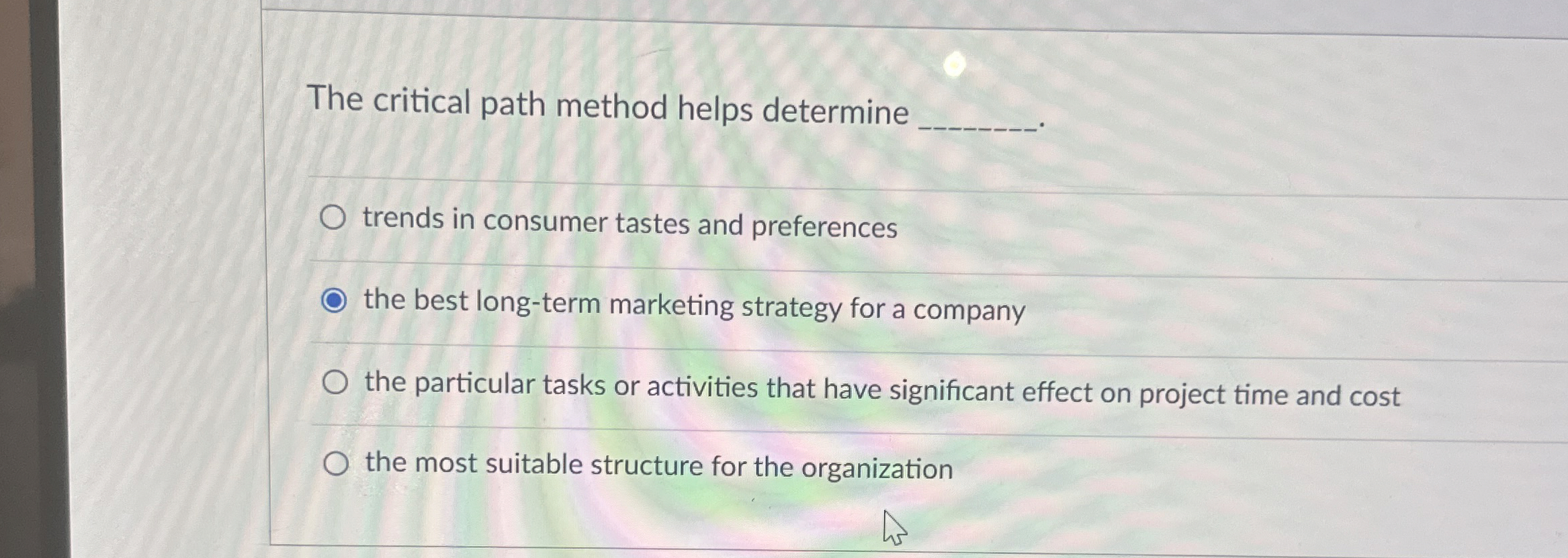  The critical path method helps determine trends in consumer tastes and