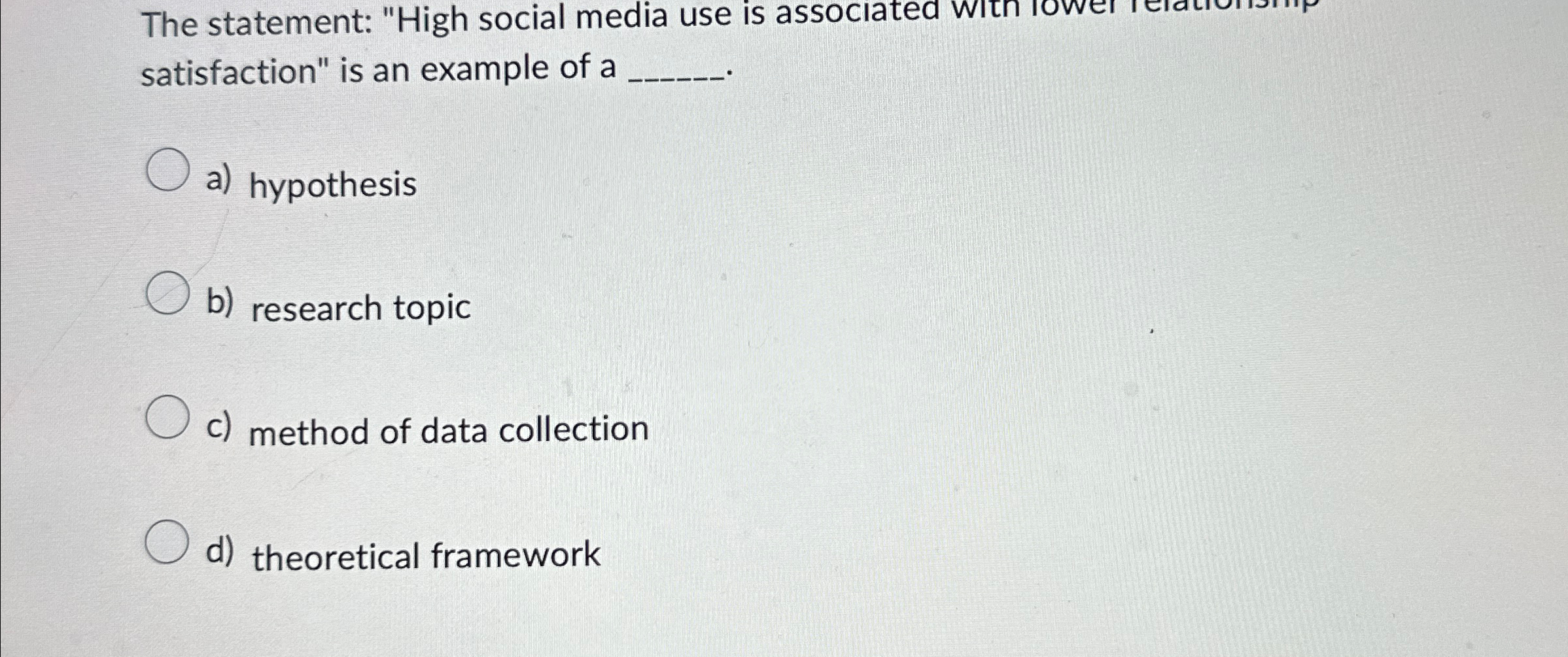  satisfaction" is an example of a a) hypothesis b) research topic