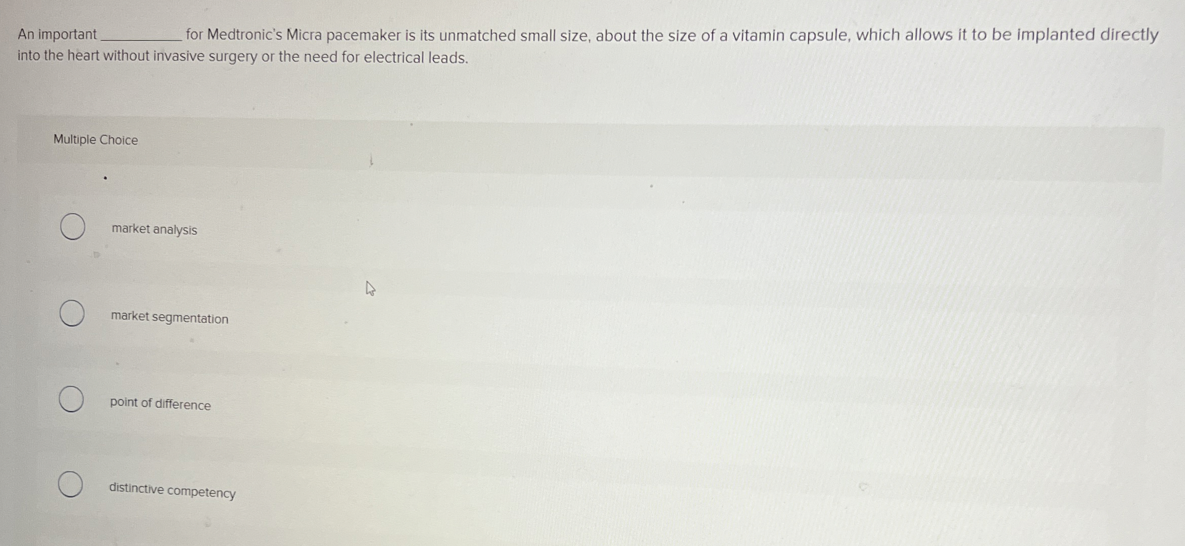  An important q, or Medtronic's Micra pacemaker is its unmatched small