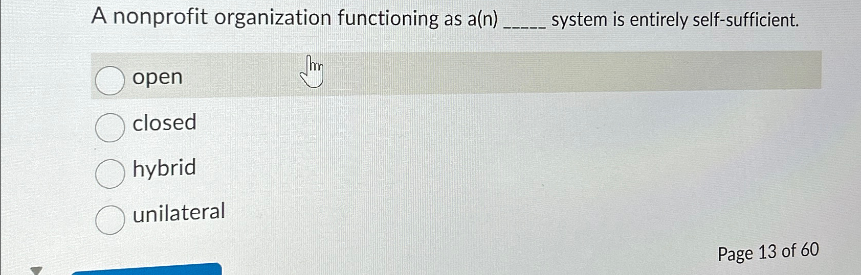  A nonprofit organization functioning as a(n)q, system is entirely self-sufficient. open