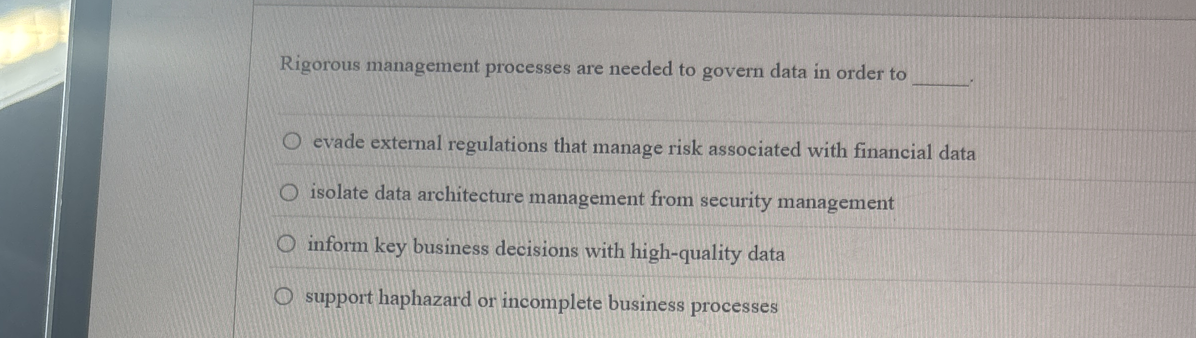  Rigorous management processes are needed to govern data in order to