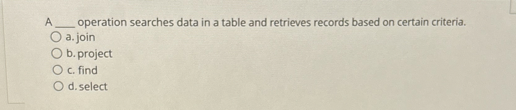  A q, operation searches data in a table and retrieves records