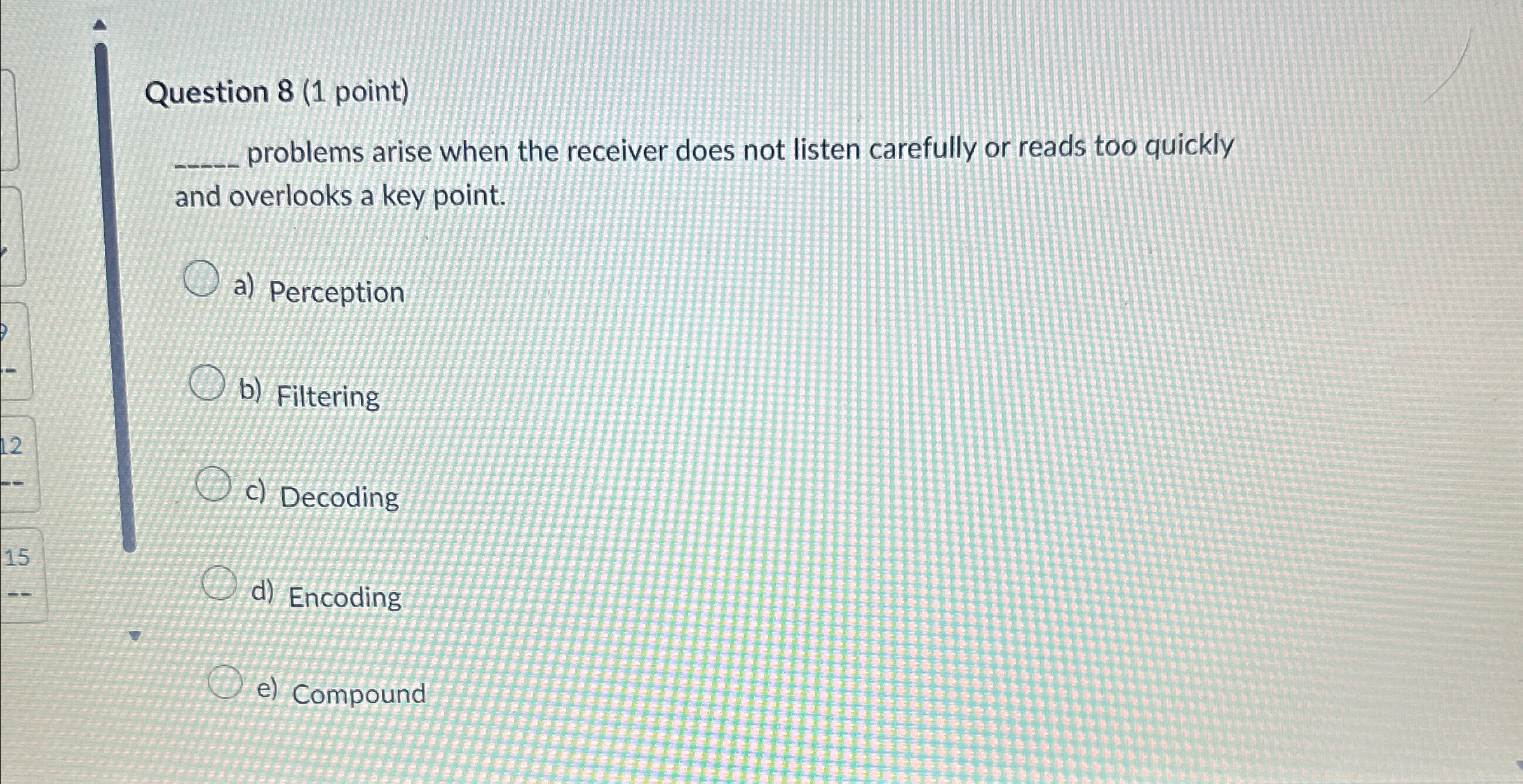  Question 8(1 point) q, problems arise when the receiver does not