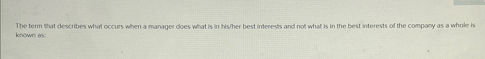  The term that describes what occurs when a manager does what