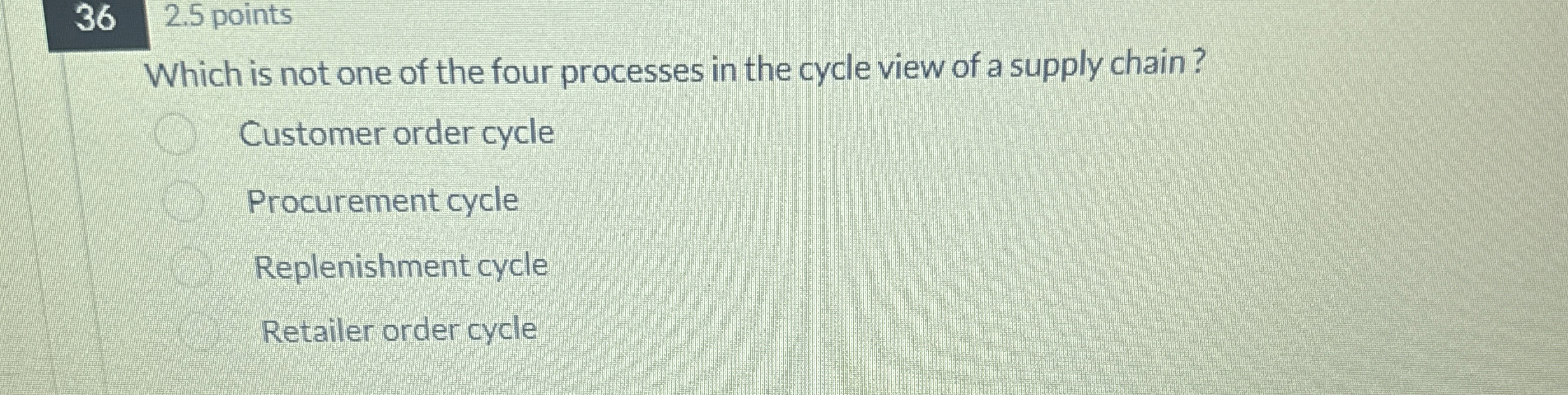  36 2.5 points Which is not one of the four processes