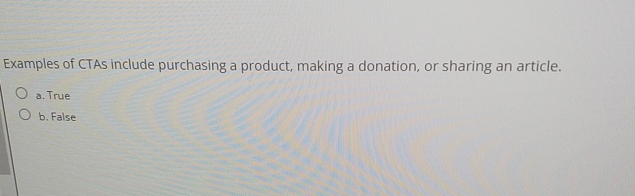  Examples of CTAs include purchasing a product, making a donation, or