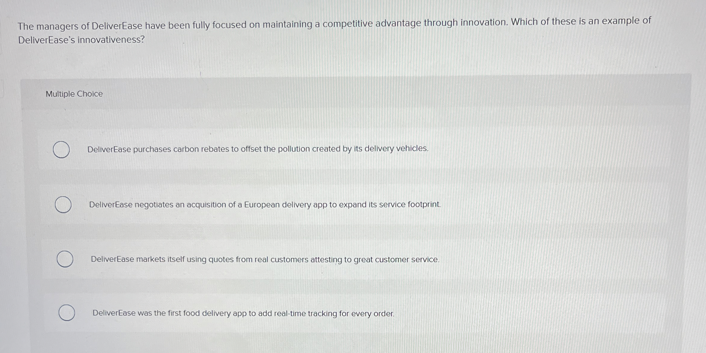  The managers of DeliverEase have been fully focused on maintaining a