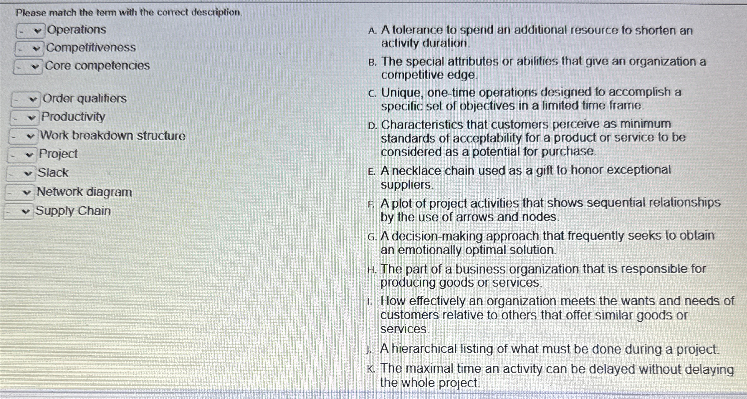  Please match the term with the correct description. Operations Competitiveness Core
