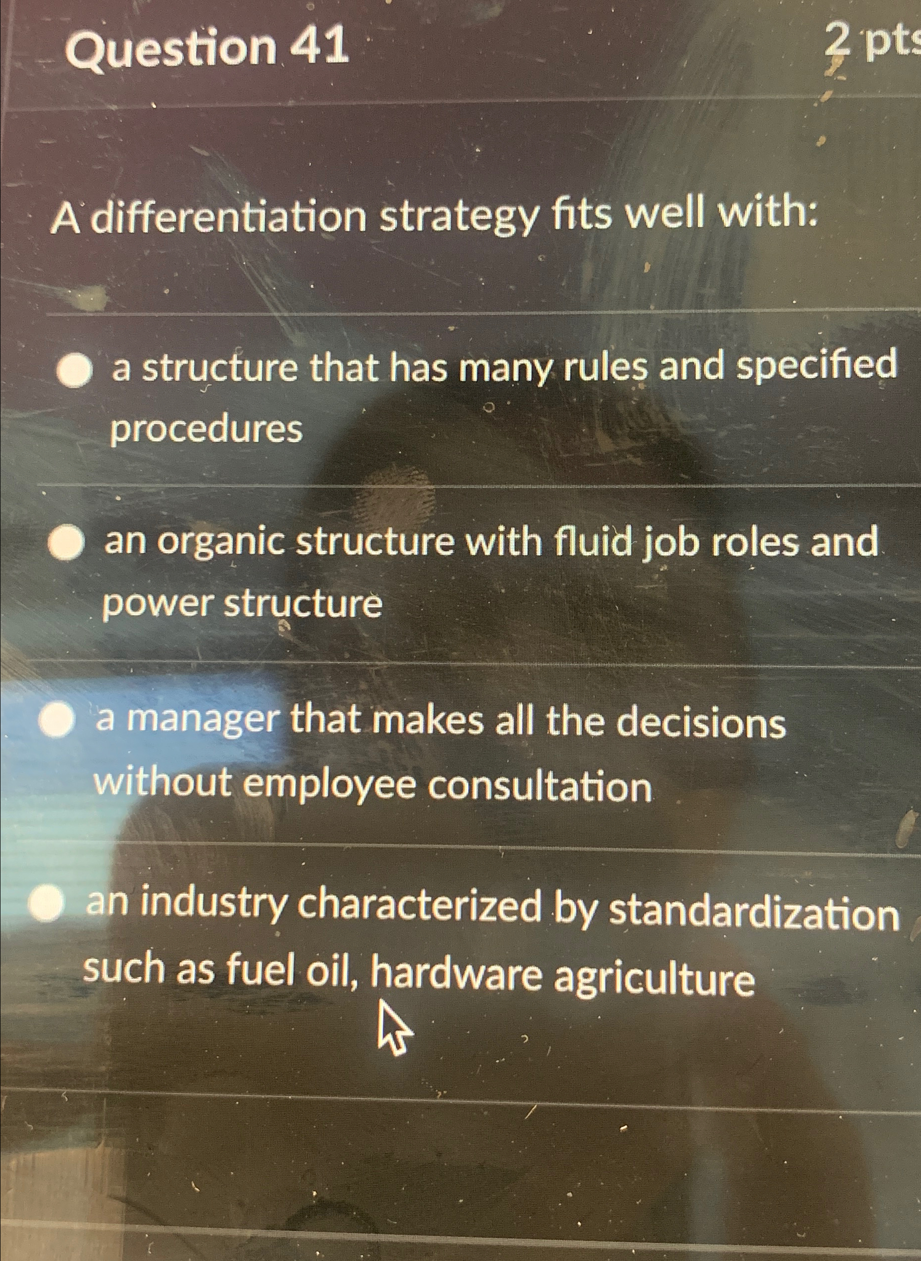 Question 41 A differentiation strategy fits well with: a structure that