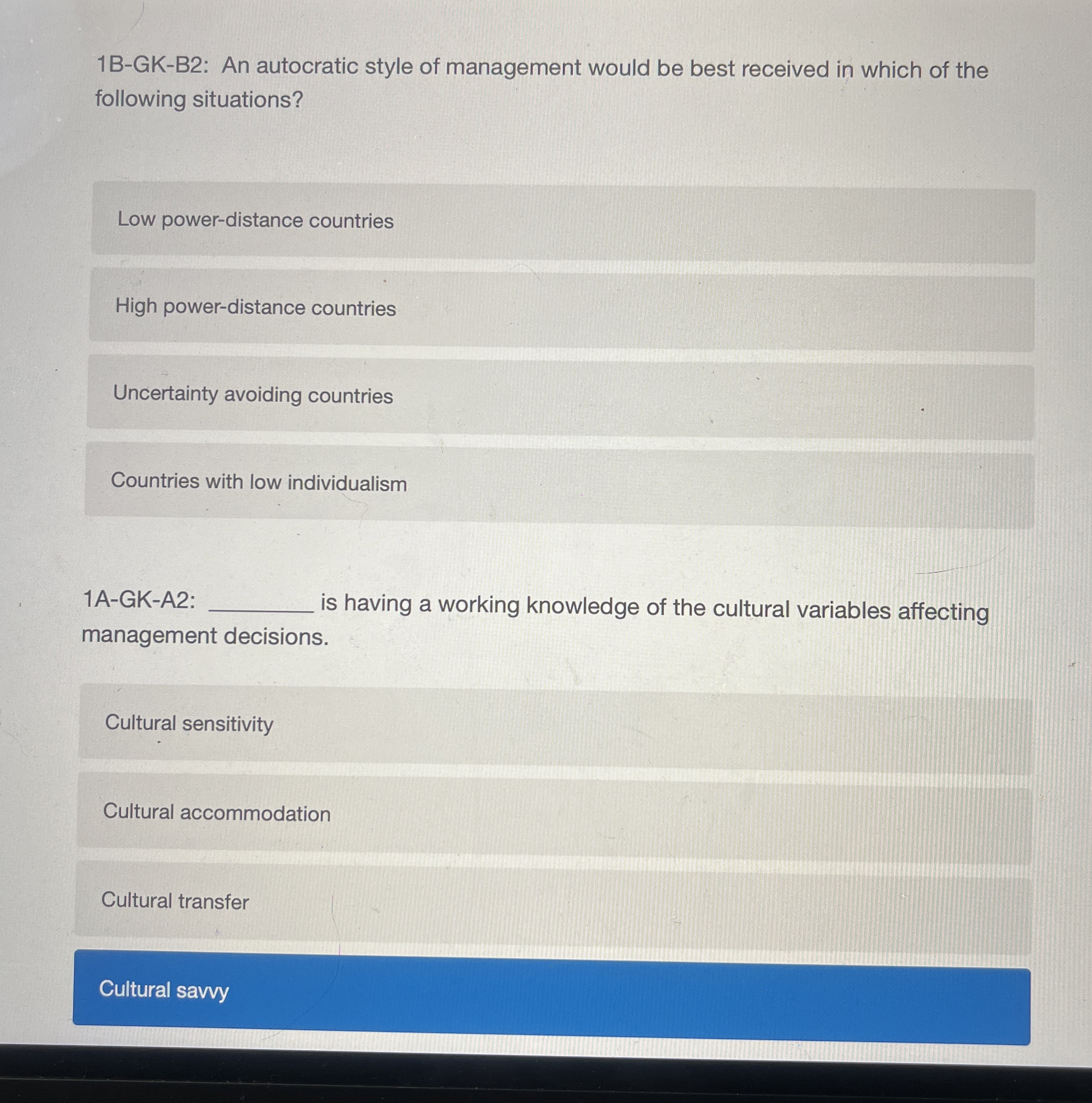  1B-GK-B2: An autocratic style of management would be best received in