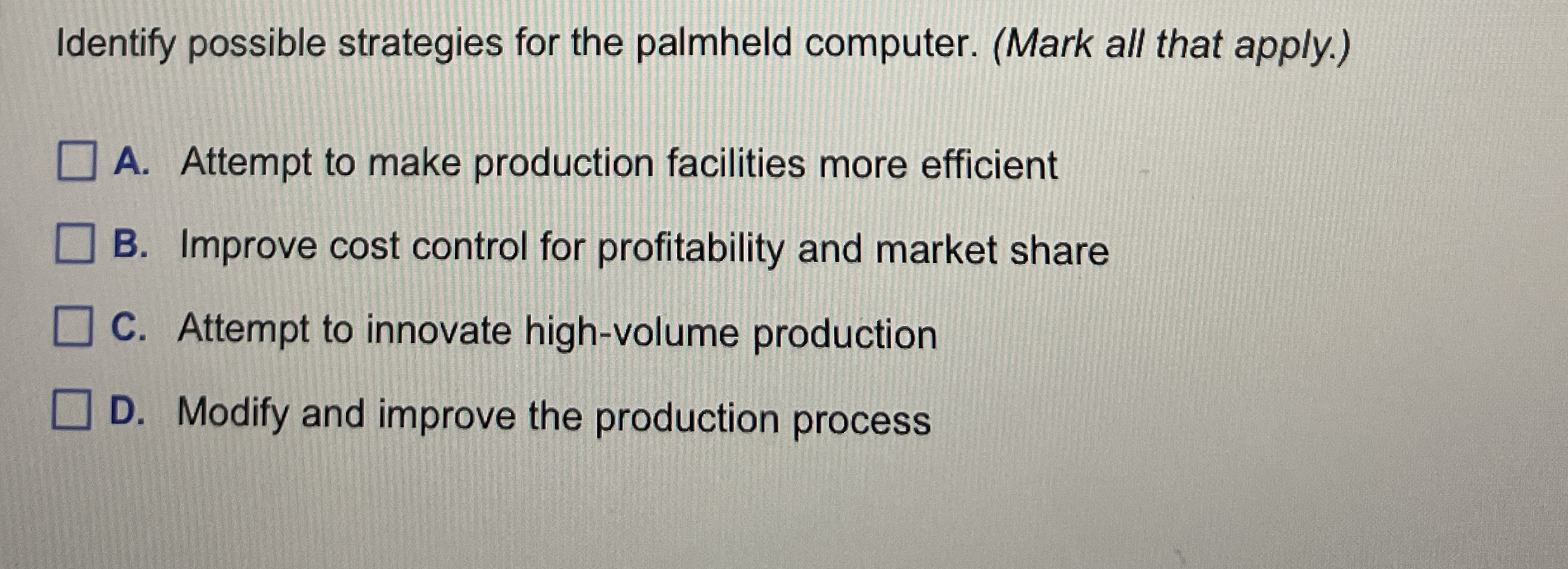  Identify possible strategies for the palmheld computer. (Mark all that apply.)