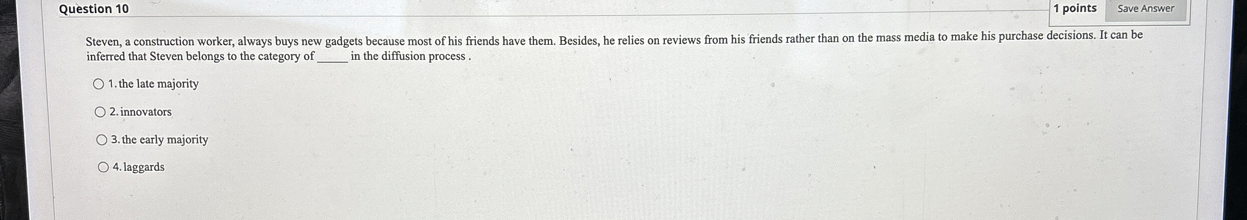 Question 10 1 points Steven, a construction worker, always buys new