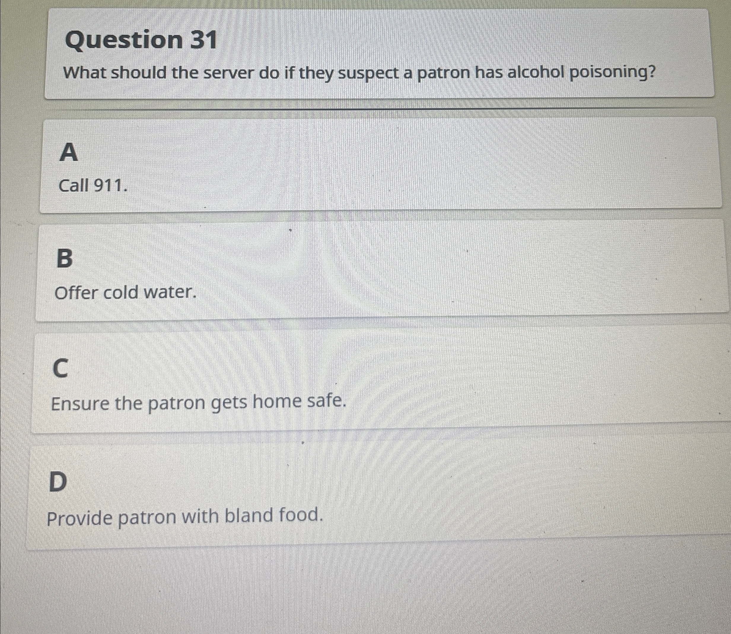  Question 31 What should the server do if they suspect a