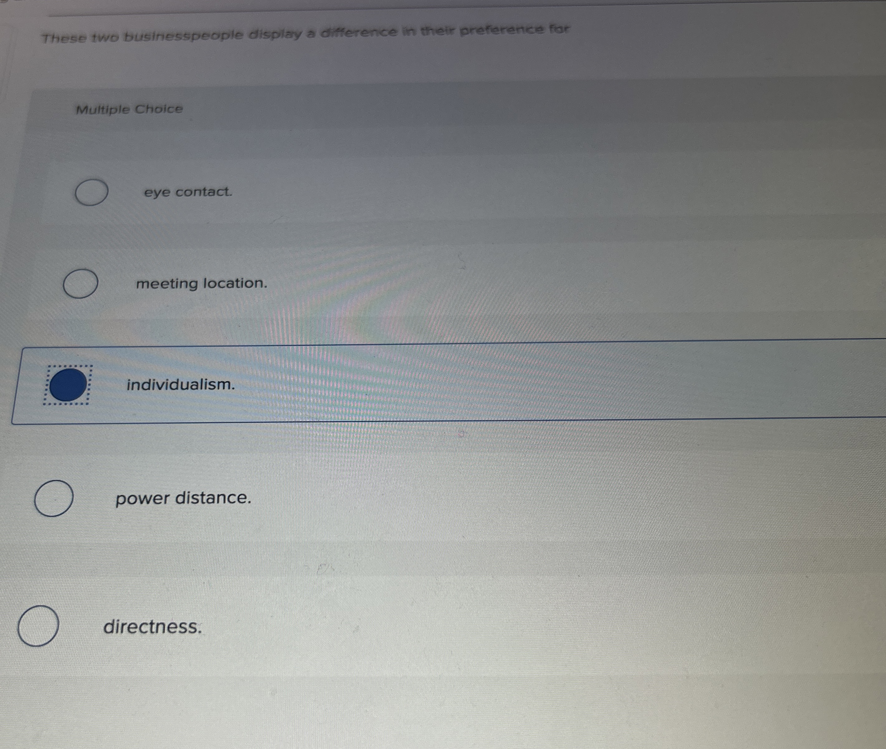  These two businesspeople display a difference in their preference for Multiple