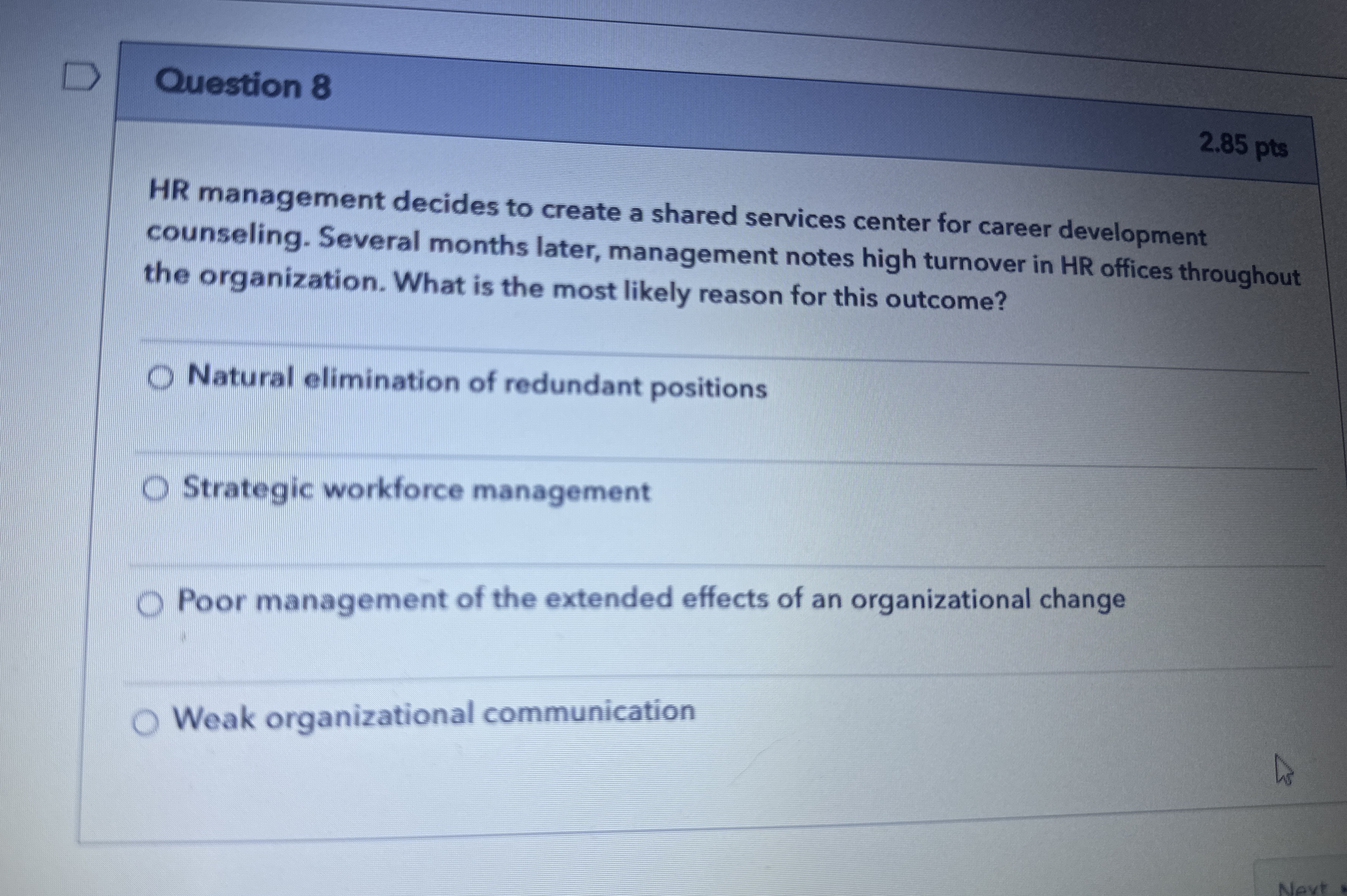  Question 8 2.85 pts HR management decides to create a shared