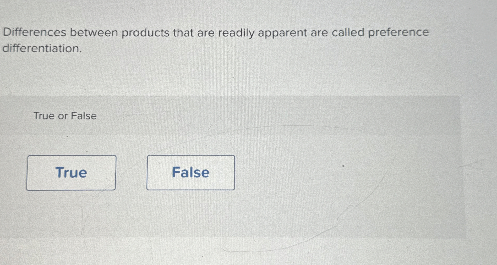  Differences between products that are readily apparent are called preference differentiation.